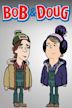 Bob & Doug