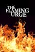 The Flaming Urge