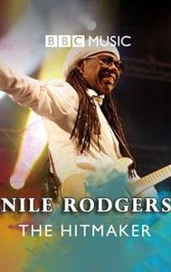 Nile Rodgers: The Hitmaker