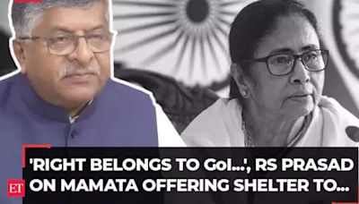 'Right belongs to govt of India...': Ravi Shankar Prasad on Mamata Banerjee offering shelter to 'helpless people'