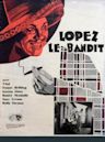 Lopez, le bandit