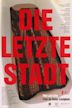 Die letzte Stadt