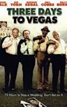 Three Days to Vegas