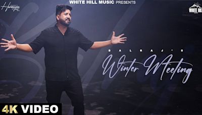 Experience The New Punjabi Music Video For Winter Meeting By Balraj | Punjabi Video Songs - Times of India