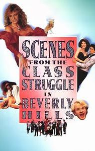 Scenes from the Class Struggle in Beverly Hills