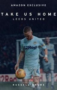 Take Us Home: Leeds United