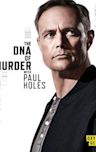 The DNA of Murder With Paul Holes