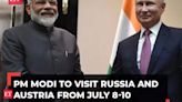 PM Modi to visit Russia, Austria; MEA shares highlights of India's partnership with both countries