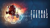 Eternal Threads for PS5, Xbox Series, PS4, Xbox One, and Switch launches May 23