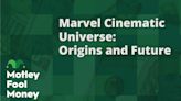 Marvel Cinematic Universe: Origins and Future