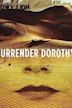 Surrender Dorothy