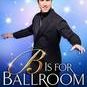 B Is for Ballroom: Be Your Own Armchair Dancefloor Expert