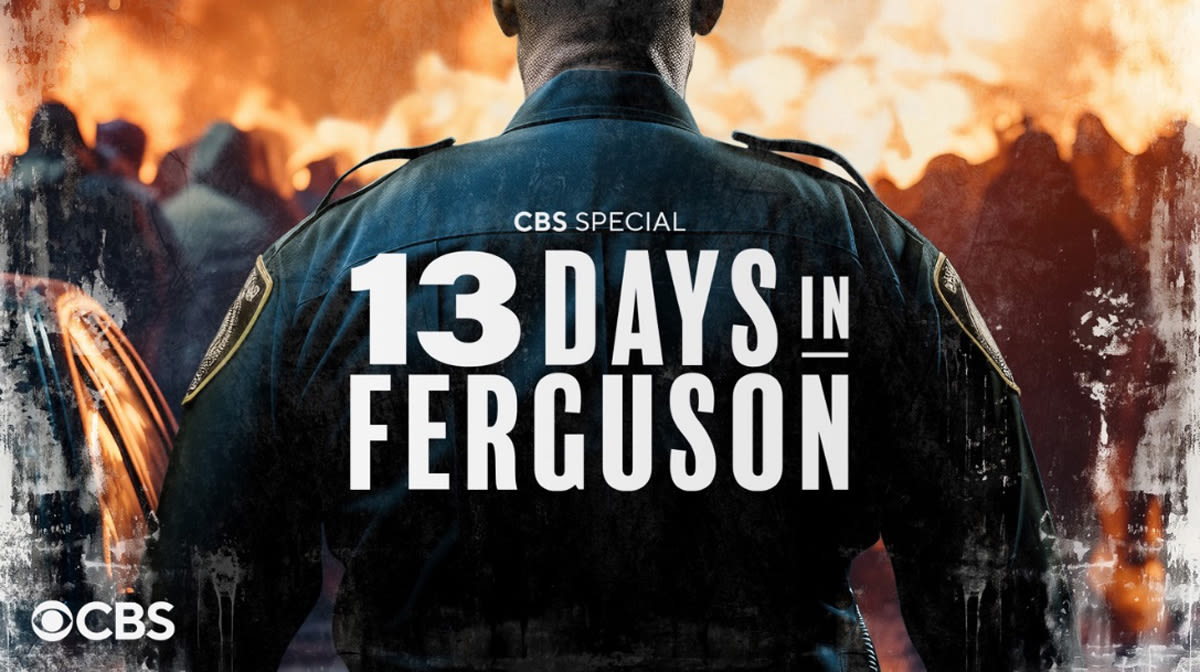 CBS Sets ‘13 Days In Ferguson’ Primetime Special