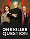 One Killer Question