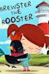 Brewster the Rooster