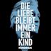 Die Liebe bleibt immer ein Kind [live & akustisch]