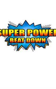 Super Power Beat Down