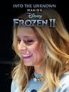 Into the Unknown: Making Frozen 2