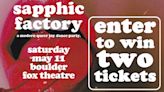 Enter to win two tickets to sapphic factory: a modern queer joy dance party at the Boulder Theater on May 11!