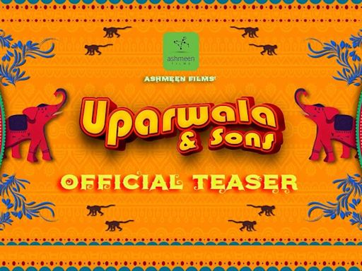 Uparwala & Sons - Official Teaser | Hindi Movie News - Bollywood - Times of India