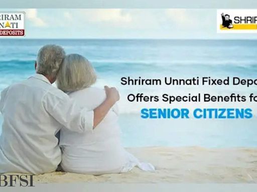 Shriram Finance Offers Enhanced Returns for Senior Citizens with Its Fixed Deposit - ET BFSI