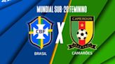 Brasil x Camarões (Mundial Feminino Sub-20): onde assistir e escalações