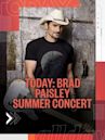 TODAY: Brad Paisley Summer Concert