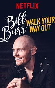 Bill Burr: Walk Your Way Out