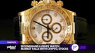 Secondhand luxury watch market among casualties from market volatility and crypto crash