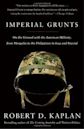 Imperial Grunts: On the Ground with the American Military, from Mongolia to the Philippines to Iraq and Beyond