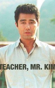 Teacher, Mr. Kim