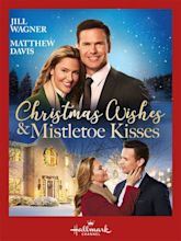 Watch Christmas Wishes & Mistletoe Kisses | Prime Video