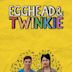 Egghead & Twinkie