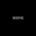 Shine