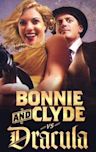 Bonnie & Clyde vs. Dracula