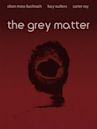 The Grey Matter