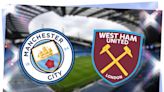 Man City vs West Ham LIVE! Premier League match stream, latest team news, lineups, TV, prediction today