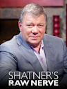 Shatner's Raw Nerve