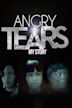 Angry Tears My Story