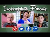 Inappropriate Parents