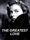 The Greatest Love