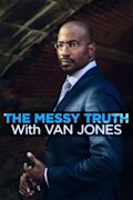 The Messy Truth With Van Jones