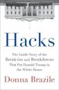 Hacks: The Inside Story of the Break-ins and Breakdowns that Put Donald Trump in the White House