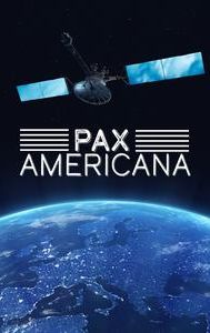 Pax Americana and the Weaponization of Space