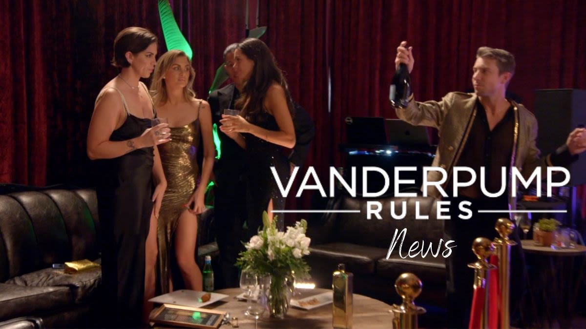 ‘Vanderpump Rules’ Fans Have a Theory About Deleted Season 11 Finale Scene