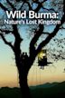 Wild Burma: Nature's Lost Kingdom