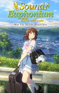 Sound! Euphonium the Movie: May the Melody Reach You!