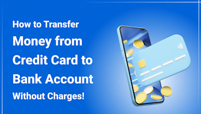 How To Transfer Money From Credit Card To Bank Account Without Charges!