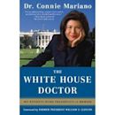 The White House Doctor: Behind the Scenes with the Clinton and Bush Families