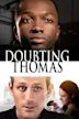 Doubting Thomas